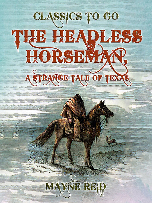 Title details for The Headless Horseman, a Strange Tale of Texas by Mayne Reid - Available